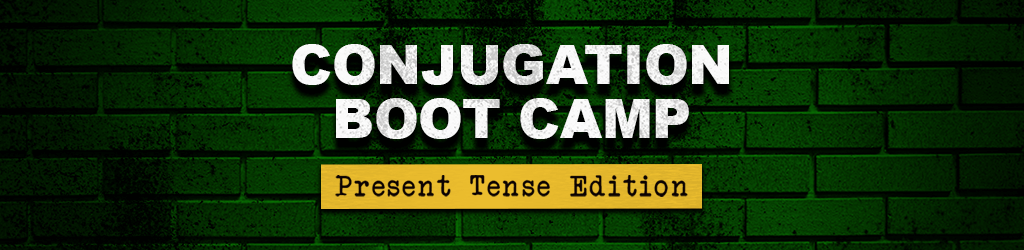Conjugation Boot Camp, Present Tense Edition