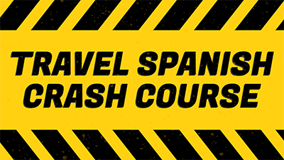 Travel Spanish Crash Course