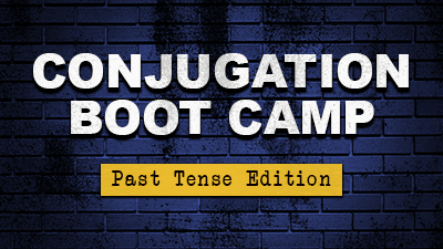 Conjugation Boot Camp, Past Tense